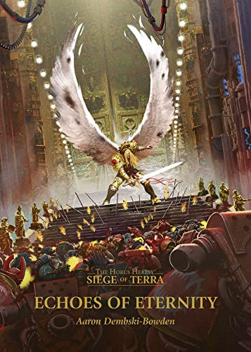The Horus Heresy Siege of Terra: Echoes of Eternity (Hardback)